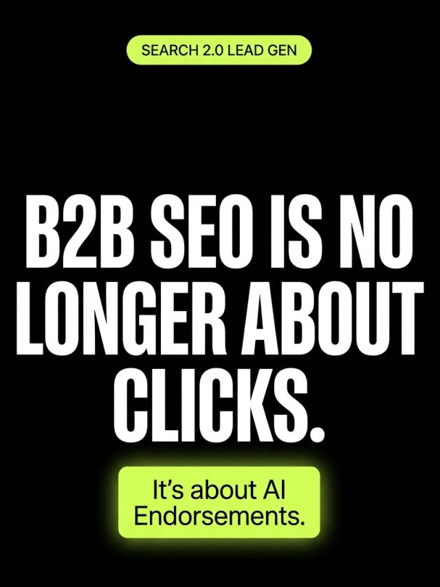 Stories 5 Search 2.0 Lead Generation: Capture B2B Clients in the Zero-Click Era